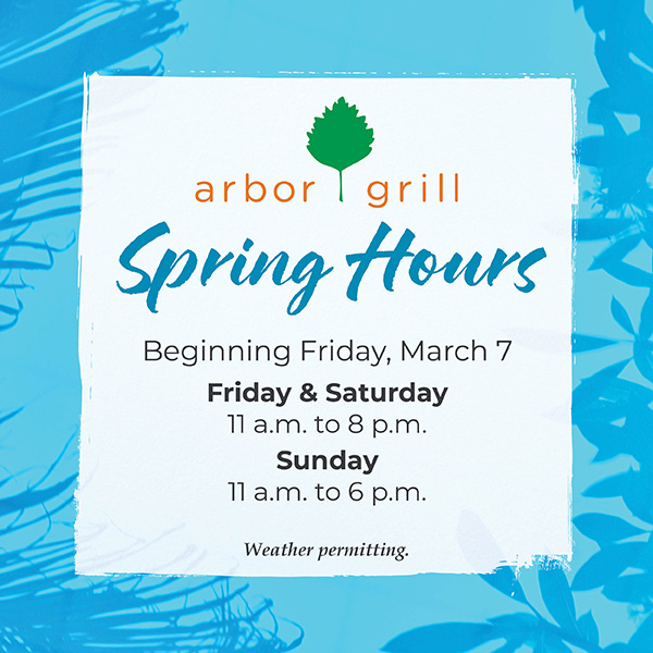 Arbor Grill Spring Hours