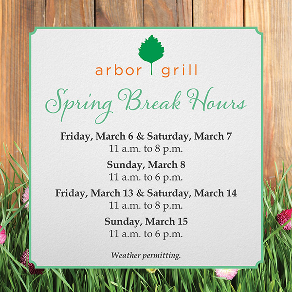 Arbor Grill Spring Break Hours